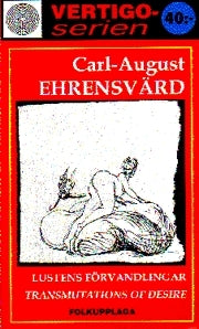 Lustens förvandlingar : Transmutations of desire
